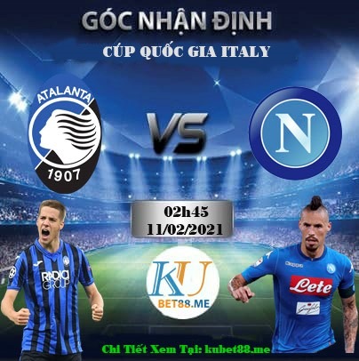 soi keo Atalanta vs Napoli 02h45 ngay 11022021 1