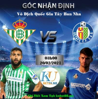 soi kèo Real Betis vs Getafe 20022021