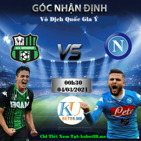 kubet soi kèo assuolo vs Napoli ngày 04/03/2021