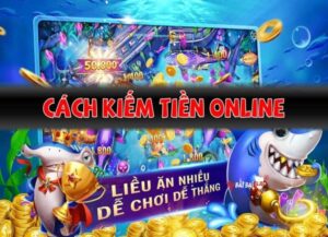 cách kiếm tiền online trong bắn cá 3D