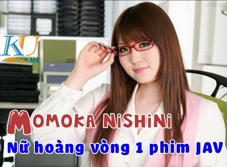 Momoka nishini Nữ hoàng vòng 1 phim JAV