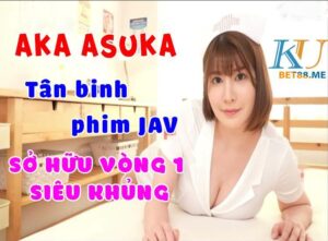 aka asuka tân binh phim JAV sở hữu vòng 1 siêu khủng