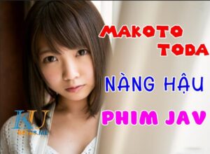 makoto toda nàng hậu ngành phim jav