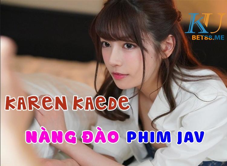 Karen Kaede nàng đào phim JAV