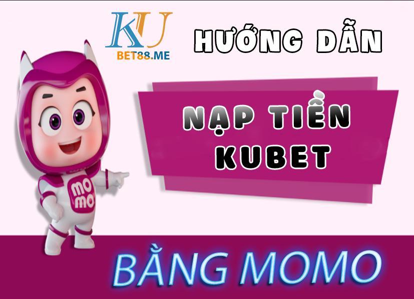 Hướng dẫn nạp tiền kubet bằng ví điện tử momo