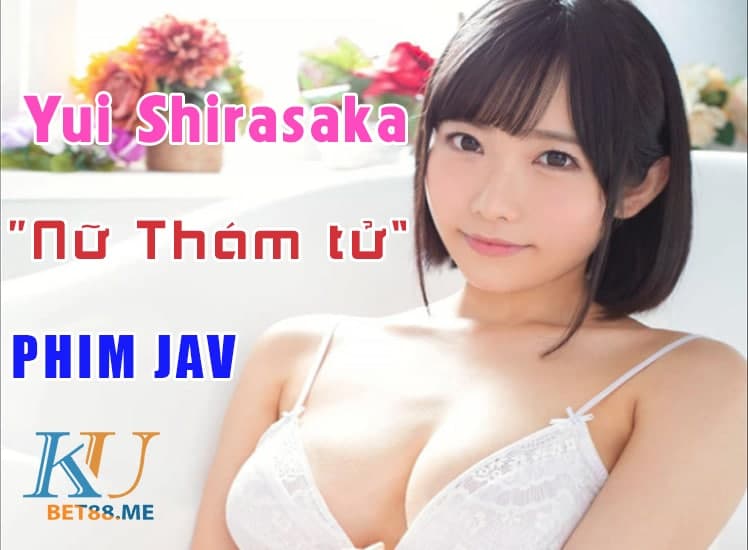 Yui Shirasaka nữ thám tử diễn viên cấp 3