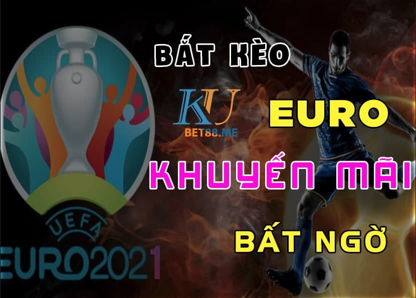 bắt kèo trận đấu euro 2021