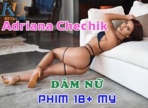 Tiểu sử Adriana Chechik - Dâm nữ phim 18+ Mỹ