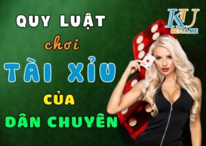 Quy luật chơi Tài Xỉu Online của dân chuyên cực kì hiệu quả