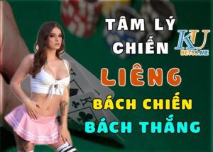 Tâm Lý Chiến trong chơi Liêng bách chiến bách thắng