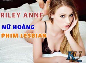 Tiểu sử Riley Anne - Nữ hoàng khiêu dâm Lesbian