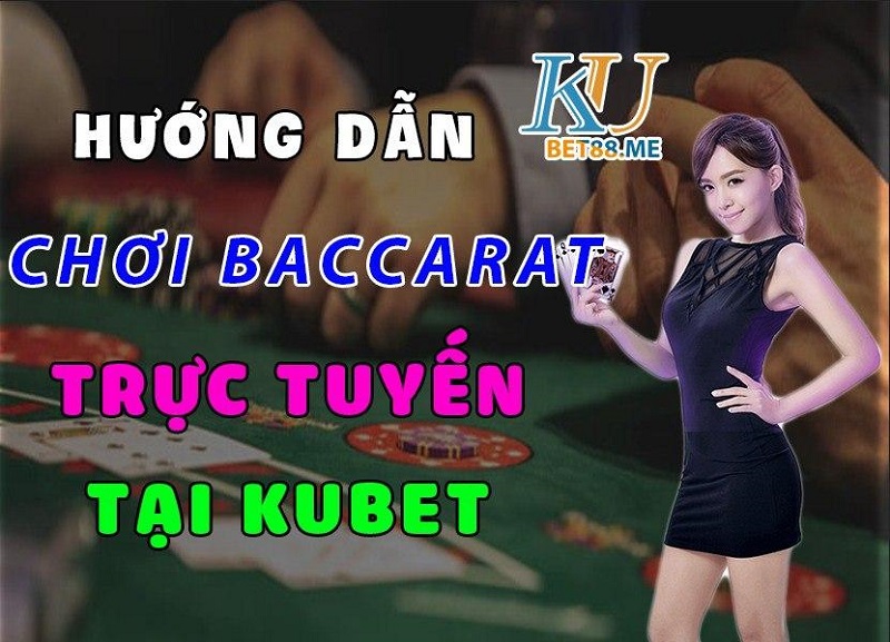 Hướng dẫn chơi baccarat