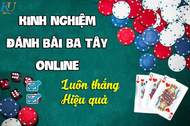 Kinh nghiệm đánh bài ba tây