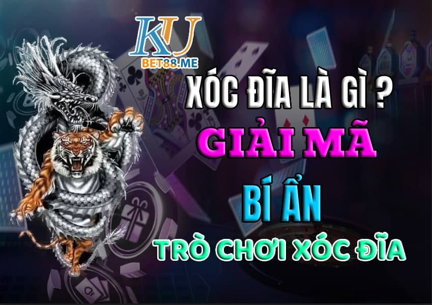 Xóc đĩa là gì ? - Nguồn gốc bí ẩn của trò chơi Xóc đĩa