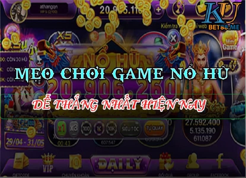 Mẹo chơi game nổ hũ hiệu quả nhất cho lính mới