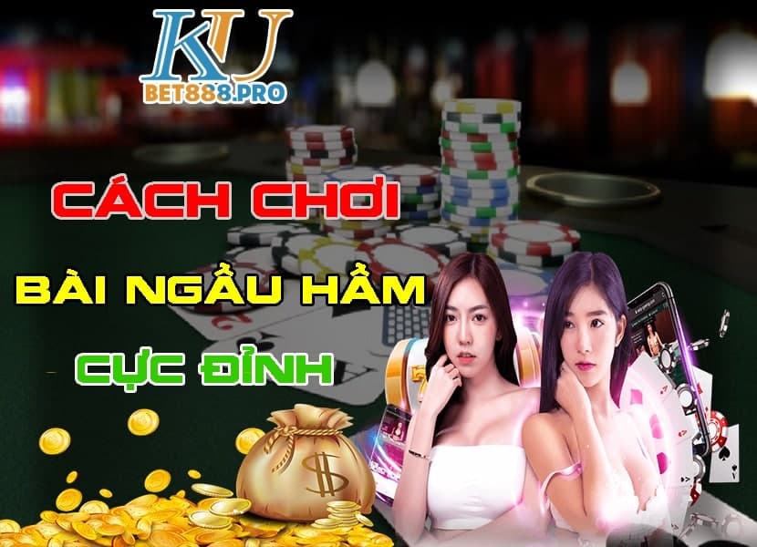 Cách chơi bài ngầu hầm tại Kubet88 thắng lớn cho người mới