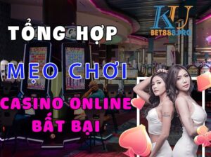 Mẹo chơi Casino - Tổng hợp 4 mẹo chơi Casino bất bại không phải ai cũng biết